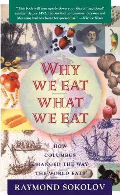 Proč jíme, co jíme: Jak Kolumbus změnil způsob, jakým se svět stravuje - Why We Eat What We Eat: How Columbus Changed the Way the World Eats