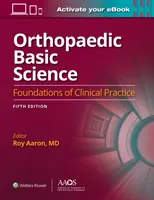 Orthopaedic Basic Science: Páté vydání: Print + eBook: Základy klinické praxe 5 - Orthopaedic Basic Science: Fifth Edition: Print + eBook: Foundations of Clinical Practice 5