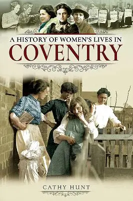 Historie života žen v Coventry - A History of Women's Lives in Coventry