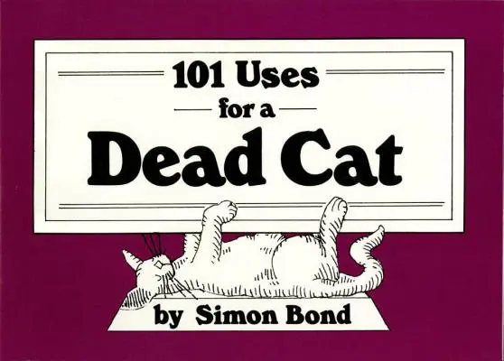 101 využití mrtvé kočky - 101 Uses for a Dead Cat