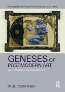 Geny postmoderního umění - Technologie jako ikonologie (Crowther Paul (Alma Mater Europaea - Institutum Studiorum Humanitatis)) - Geneses of Postmodern Art - Technology As Iconology (Crowther Paul (Alma Mater Europaea - Institutum Studiorum Humanitatis))