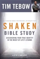 Otřesená biblická studie: Studie: Objevte svou pravou identitu uprostřed životních bouří. - Shaken Bible Study: Discovering Your True Identity in the Midst of Life's Storms
