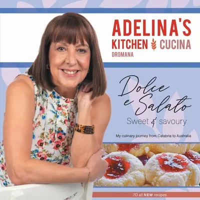 Adelina's Kitchen Dromana: Dolci e Salato / Sladké a slané - Adelina's Kitchen Dromana: Dolci e Salato / Sweet and Savoury