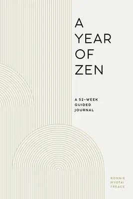 Rok zenu: Deník s průvodcem na 52 týdnů - A Year of Zen: A 52-Week Guided Journal