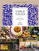 Příběhy od stolu: Globální kočovná kuchyně Abú Dhabí - Table Tales: The Global Nomad Cuisine of Abu Dhabi