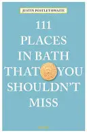 111 míst v Bathu, která byste neměli vynechat - 111 Places in Bath That You Shouldn't Miss