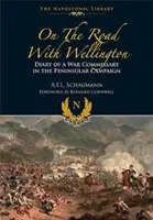 Na cestách s Wellingtonem: Deník válečného komisaře v poloostrovní kampani: Válka s Wellingtonem: Deník válečného komisaře v poloostrovní kampani - On the Road with Wellington: Diary of a War Commissary in the Peninsular Campaign