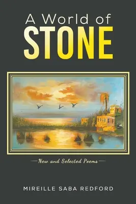 Svět z kamene - Nové a vybrané básně - World of Stone - New and Selected Poems