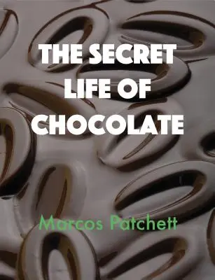 Tajný život čokolády - The Secret Life of Chocolate