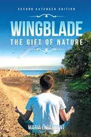 Čepel křídel - Dar přírody - Wingblade - The Gift of Nature