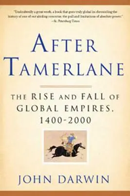 Po Tamerlánovi: Vzestup a pád světových říší v letech 1400-2000. - After Tamerlane: The Rise and Fall of Global Empires, 1400-2000