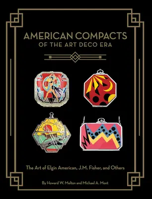 Americké kompakty éry art deco: Fisher a další. - American Compacts of the Art Deco Era: The Art of Elgin American, J.M. Fisher, and Others