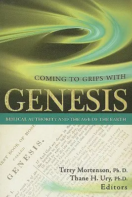 Vyrovnávání se s genezí: Biblická autorita a stáří Země - Coming to Grips with Genesis: Biblical Authority and the Age of the Earth