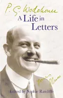 P. G. Wodehouse: Život v dopisech (P. Wodehouse: A Life in Letters) - P.G. Wodehouse: A Life in Letters