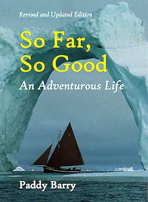 Zatím je to dobré: Dobrodružný život - So Far, So Good: An Adventurous Life