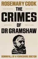 Zločiny doktora Gramshawa - Pád yorkshirského lékaře - Crimes of Dr Gramshaw - Downfall of a Yorkshire Doctor