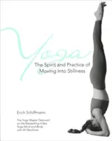 Jóga - duch a praxe pohybu do klidu - Yoga the Spirit and Practice of Moving Into Stillness