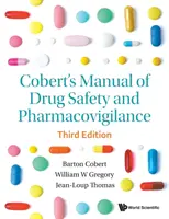 Cobertova příručka bezpečnosti léčiv a farmakovigilance (třetí vydání) - Cobert's Manual of Drug Safety and Pharmacovigilance (Third Edition)