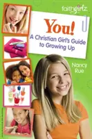 Ty! průvodce křesťanské dívky dospíváním - You! a Christian Girl's Guide to Growing Up