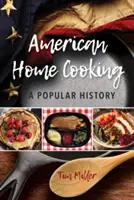 Americká domácí kuchyně: A Popular History (Populární historie) - American Home Cooking: A Popular History