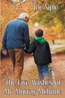 Pět přání pana Murrayho McBrida - The Five Wishes of Mr. Murray McBride