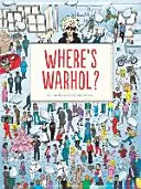 Kde je Warhol? Vydejte se na cestu dějinami umění s Andym Warholem! - Where's Warhol?: Take a Journey Through Art History with Andy Warhol!