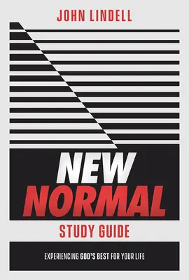 Nová normální studijní příručka: New Normal Guide: Prožívání toho nejlepšího, co Bůh pro váš život připravil. - New Normal Study Guide: Experiencing God's Best for Your Life