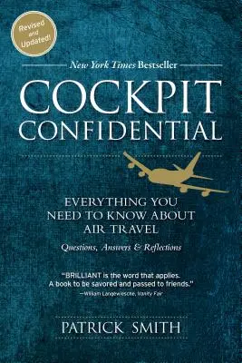 Důvěrné z kokpitu: Vše, co potřebujete vědět o cestování letadlem: Otázky, odpovědi a úvahy - Cockpit Confidential: Everything You Need to Know about Air Travel: Questions, Answers, and Reflections