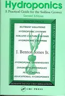 Hydroponie - Praktický průvodce pro pěstitele bez půdy (Jones Jr. J. Benton (GroSystems Inc. Anderson South Carolina USA)) - Hydroponics - A Practical Guide for the Soilless Grower (Jones Jr. J. Benton (GroSystems Inc. Anderson South Carolina USA))
