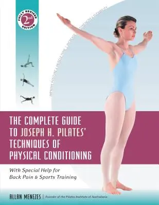 Kompletní průvodce technikami tělesné kondice Josepha H. Pilatese: Se speciální pomůckou pro bolesti zad a sportovní trénink - The Complete Guide to Joseph H. Pilates' Techniques of Physical Conditioning: With Special Help for Back Pain and Sports Training