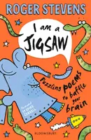 Já jsem skládačka - Hádankové básně, které zamotají hlavu vašim mozkovým závitům - I am a Jigsaw - Puzzling poems to baffle your brain