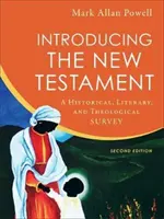 Introducing the New Testament: A Historical, Literary, and Theological Survey: A Historical, Literary, and Theological Survey (Historický, literární a teologický přehled) - Introducing the New Testament: A Historical, Literary, and Theological Survey