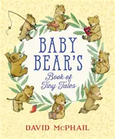 Medvídkova kniha drobných příběhů - Baby Bear's Book of Tiny Tales