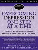 Překonávání deprese krok za krokem: Nový behaviorální aktivační přístup k návratu do života - Overcoming Depression One Step at a Time: The New Behavioral Activation Approach to Getting Your Life Back