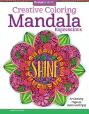 Mandala Expressions: Výtvarné aktivity pro relaxaci a zábavu! - Mandala Expressions: Art Activity Pages to Relax and Enjoy!