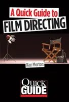 Stručný průvodce filmovou režií - A Quick Guide to Film Directing