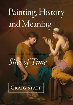 Malířství, historie a význam: Místa času - Painting, History and Meaning: Sites of Time