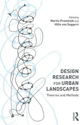 Design Research for Urban Landscapes: Teorie a metody - Design Research for Urban Landscapes: Theories and Methods