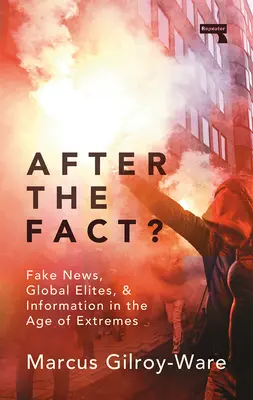 After the Fact? Pravda o falešných zprávách - After the Fact?: The Truth about Fake News