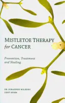 Terapie jmelím při rakovině - Mistletoe Therapy for Cancer
