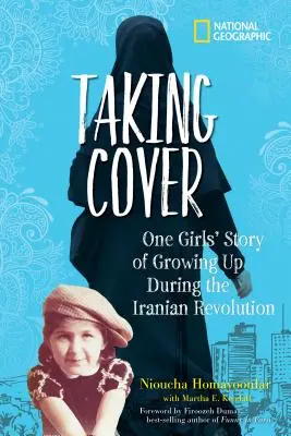 Taking Cover: Příběh jedné dívky, která vyrůstala během íránské revoluce - Taking Cover: One Girl's Story of Growing Up During the Iranian Revolution