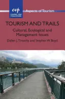 Cestovní ruch a stezky: Kulturní, ekologické a manažerské otázky - Tourism and Trails: Cultural, Ecological and Management Issues