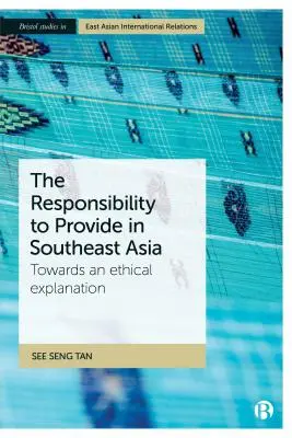 Zodpovědnost za zaopatření v jihovýchodní Asii: K etickému vysvětlení - The Responsibility to Provide in Southeast Asia: Towards an Ethical Explanation