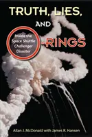 Pravda, lži a O-kroužky: Z nitra katastrofy raketoplánu Challenger - Truth, Lies, and O-Rings: Inside the Space Shuttle Challenger Disaster