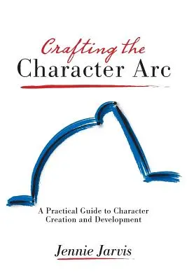 Tvorba postavy ARC - Crafting the Character ARC