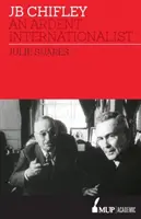 JB Chifley - zapálený internacionalista - JB Chifley - An Ardent Internationalist