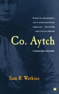 Co. Aytch: A Confederate Memoir of the Civil War (Vzpomínky konfederace na občanskou válku) - Co. Aytch: A Confederate Memoir of the Civil War