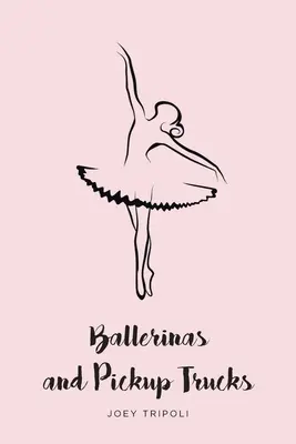 Baletky a pickupy - Ballerinas and Pickup Trucks