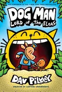 Psí muž: Pán blech: (Dog Man #5): Od tvůrce Captain Underpants (vydání pro knihovny), 5 - Dog Man: Lord of the Fleas: A Graphic Novel (Dog Man #5): From the Creator of Captain Underpants (Library Edition), 5