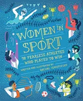 Ženy ve sportu - padesát nebojácných sportovkyň, které hrály, aby zvítězily - Women in Sport - Fifty Fearless Athletes Who Played to Win